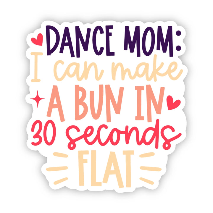 DC Dance Mom 30 Bun Sticker