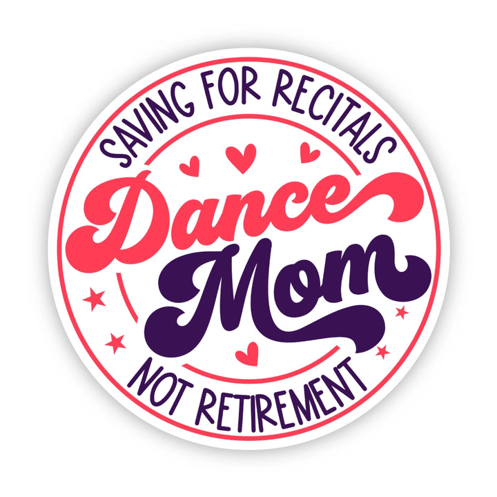 DC Dance Mom Recital Sticker