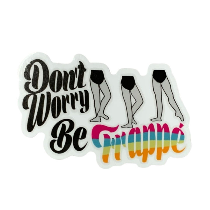 Be Frappe Sticker